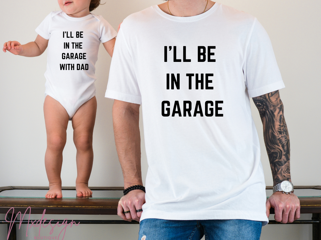 I'll be in the garage