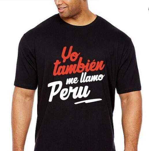 Yo tambien me llamo peru - peruvian shirt- 28 de julio * LIMITED EDITON* *UNISEX*