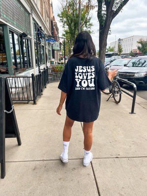 Jesus loves you, and I’m trying