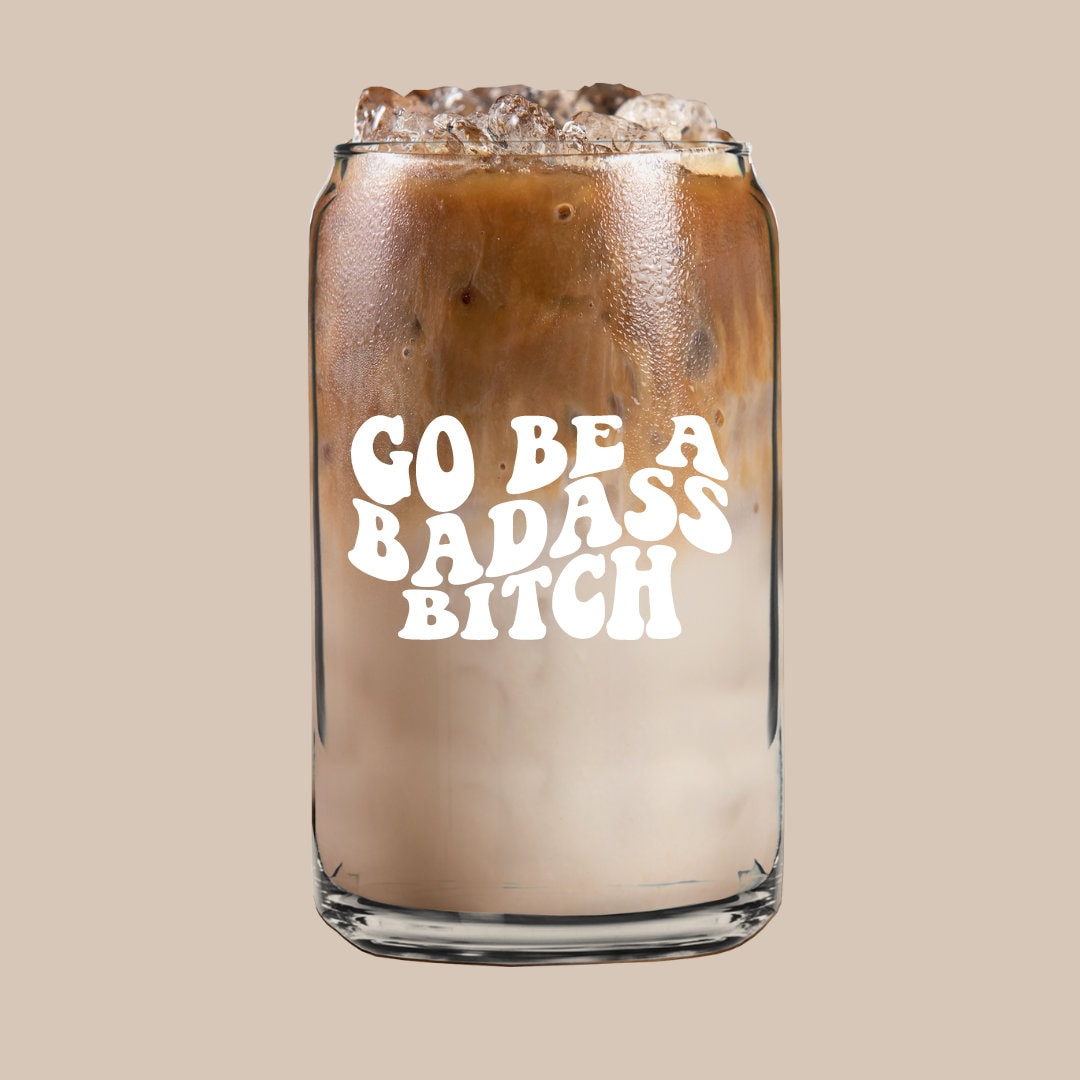 go be a bad ass bitch